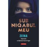 Sub niqabul meu - Zeina, Djenane  Kareh Tager, editura Polirom