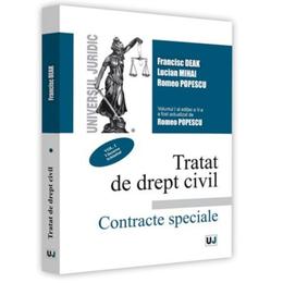 Tratat de drept civil vol.1: vanzarea. schimbul. contracte speciale ed.5 - francisc deak, editura universul juridic