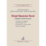 Drept financiar-fiscal - Dan Grosu Saguna, Daniela Iuliana Radu, editura C.h. Beck