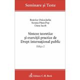Sinteze teoretice si exercitii practice de Drept international public ed.2 - Beatrice Onica-Jarka, editura C.h. Beck