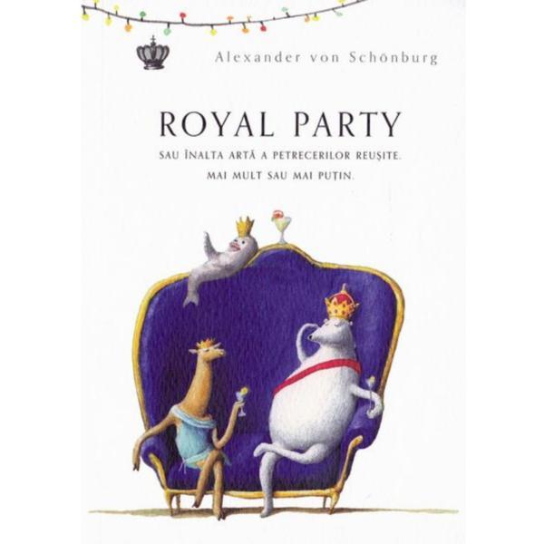Royal Party - Alexander von Schonburg, editura Baroque Books &amp; Arts