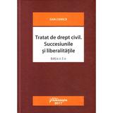 Tratat de drept civil. Succesiunile si liberalitatile Ed.2 - Dan Chirica, editura Hamangiu