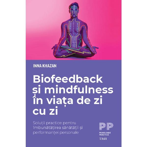 Biofeedback si mindfulness in viata de zi cu zi - inna khazan