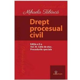 Drept procesual civil vol.3: caile de atac ed.2 - mihaela tabarca, editura solomon