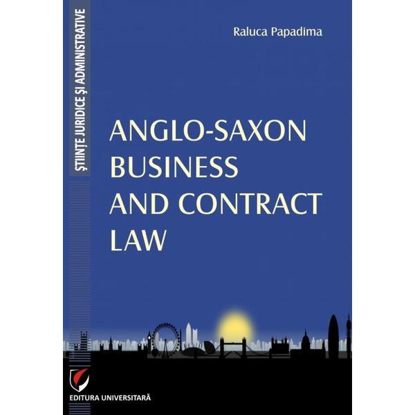 Anglo-Saxon Business and Contrat Law - Raluca Papadima, editura Universitara