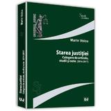 Starea justitiei. Culegere de articole, studii si note - Marin Voicu, editura Universul Juridic