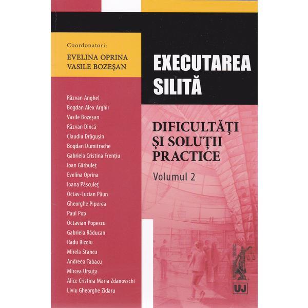 Executarea silita. Dificultati si solutii practice vol. 2 - Evelina Oprina, Vasile Bozesan, editura Universul Juridic