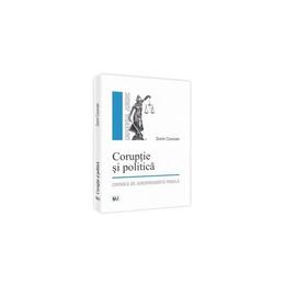 Coruptie si politica - dorin ciuncan, editura universul juridic