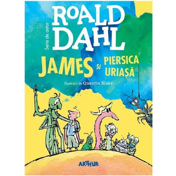 James si piersica uriasa - Roald Dahl, editura Grupul Editorial Art