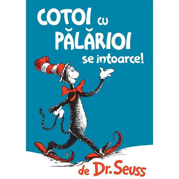 Cotoi cu palarioi se intoarce! - Dr. Seuss, editura Grupul Editorial Art