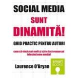 Social media. Sunt dinamita! Ghid practic pentru autori - Laurence O'Bryan, editura Tritonic