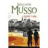 Dupa sapte ani...  - Guillaume Musso, editura All