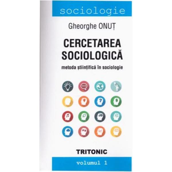Cercetarea Sociologica Vol 1 - Gheorghe Onut, editura Trinitas