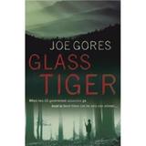 Glass Tiger - Joe Gores, editura Quercus