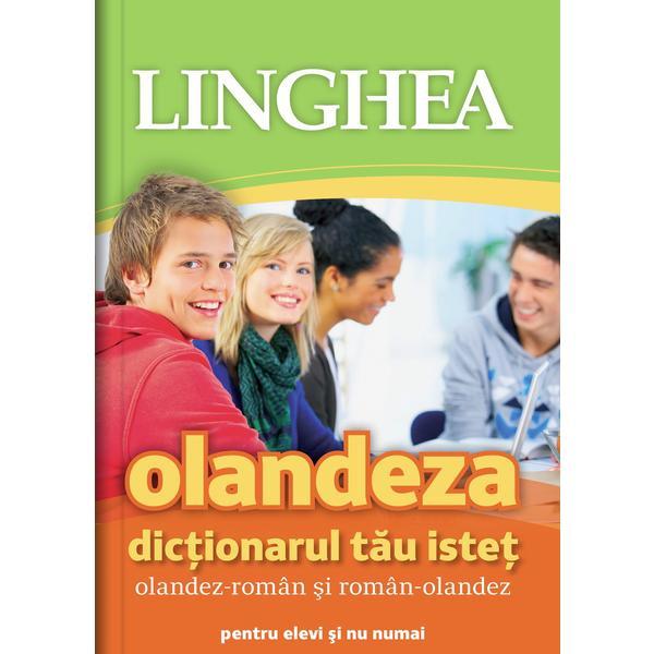 Olandeza. Dictionarul tau istet olandez-roman, roman-olandez, editura Linghea