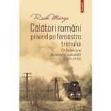 Calatori romani privind pe fereastra trenului - Radu Marza, editura Polirom