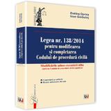 Legea Nr. 138/2014 Pentru Modificarea Si Completarea Codului De Procedura Civila - Evelina Oprina, I, editura Universul Juridic