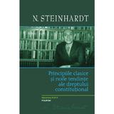 Principiile clasice si noile tentinte ale dreptului constitutional - N. Steinhardt, editura Polirom