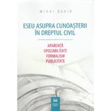 Eseu asupra cunoasterii in dreptul civil - Mihai David, editura Universul Juridic
