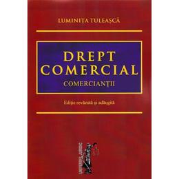 Drept comercial. comerciantii - luminita tuleasca, editura universul juridic