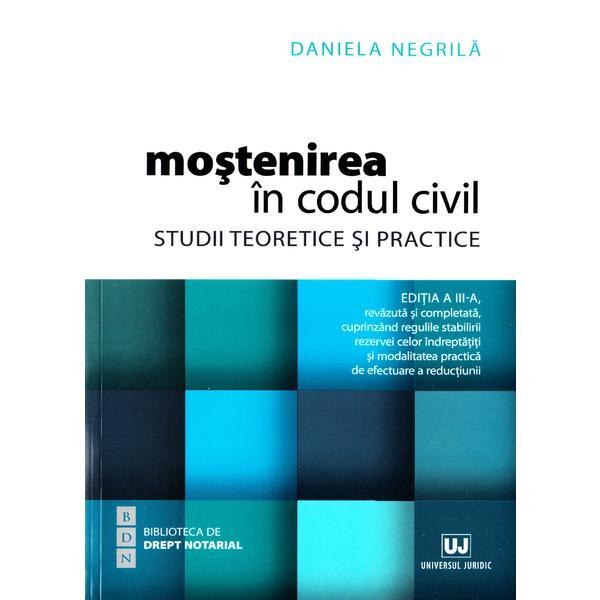 Mostenirea in Codul civil Ed.3 - Daniela Negrila, editura Universul Juridic