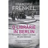 O librarie in Berlin - Francoise Frenkel, editura Litera