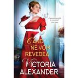 Cand ne vom revedea - Victoria Alexander, editura Alma