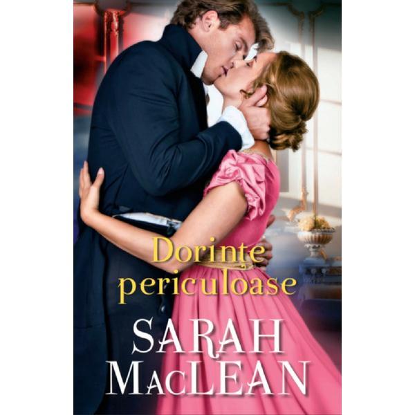 Dorinte periculoase - sarah maclean, editura alma