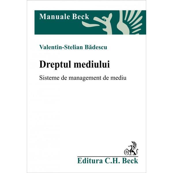 Dreptul mediului - Valentin-Stelian Badescu, editura C.h. Beck
