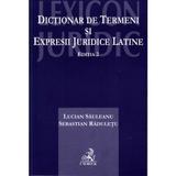 Dictionar de termini si expresii juridice latine ed.2 - Lucian Sauleanu, Sebastian Raduletu, editura C.h. Beck