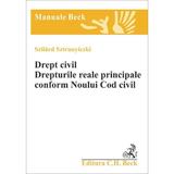Drept Civil. Drepturile reale principale conform noului cod civil - Szilard Sztranyiczki, editura C.h. Beck