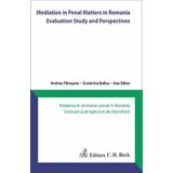 Mediation in Penal Matters in Romania. Medierea în domeniul penal în România. Evaluare şi perspective de dezvoltare, editura C.h. Beck