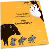 Curiozitati uimitoare despre puii animalelor - Maja Safstrom, editura Cartier