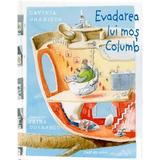 Evadarea lui mos Columb - Lavinia Braniste, editura Cartier