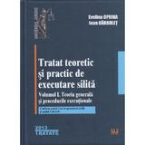 Tratat teoretic si practic de executare silita ed 2 - Evelina Oprina, editura Universul Juridic