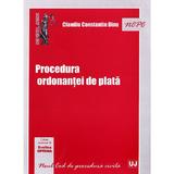 Procedura ordonantei de plata - Claudiu Constantin Dinu, editura Universul Juridic