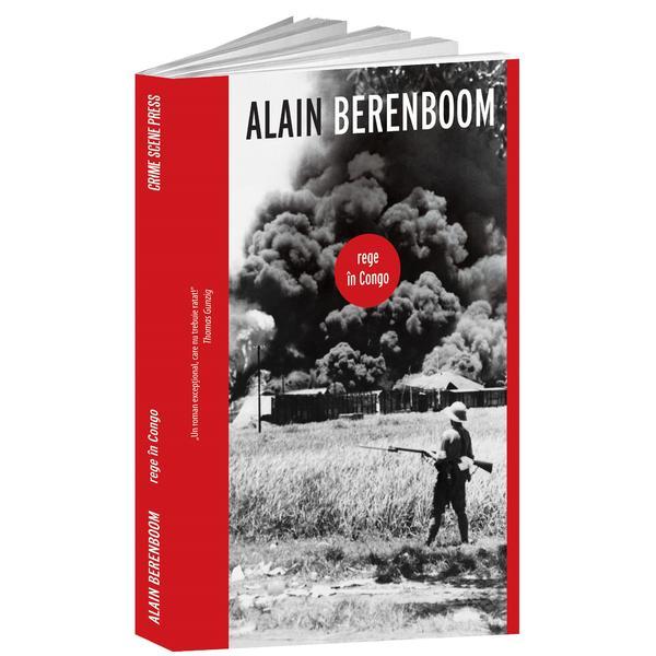 Rege in Congo - Alain Berenboom, editura Crime Scene Press