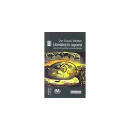 Libertatea in capcana - dan claudiu danisor, editura universitaria craiova