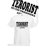 tricou-alb-personalizat-imprimeu-haios-terorist-iti-tin-prizoniera-atentia-l-3.jpg
