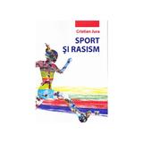 Sport si rasism - Cristian Jura, editura Universul Juridic