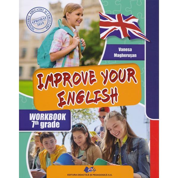 Improve your English - Clasa 7 - Vanesa Magherusan, editura Didactica Si Pedagogica