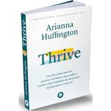 Thrive - Arianna Huffington, editura Publica