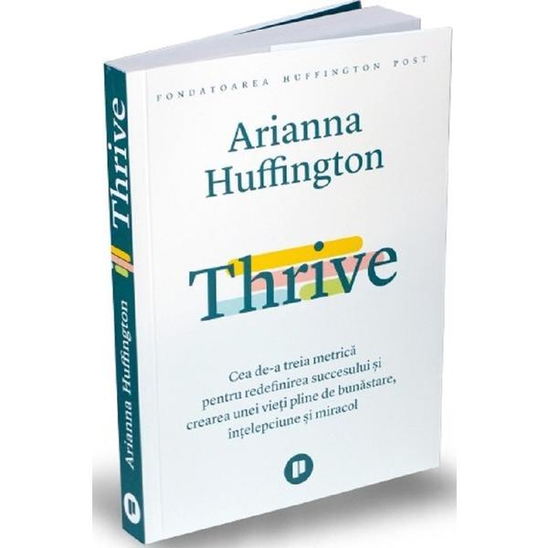 Thrive - Arianna Huffington, editura Publica