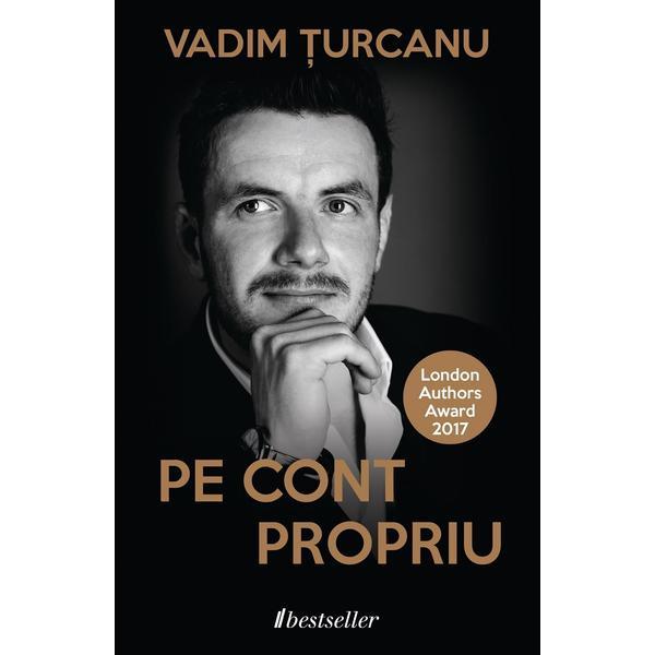 Pe cont propriu - Vadim Turcanu, editura Bestseller
