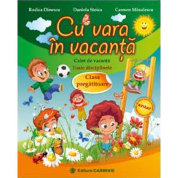 Cu vara in vacanta clasa pregatitoare - Rodica Dinescu, editura Carminis