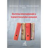 Doctrina internationala a tratarii trecutului comunist - Gabriel Andreescu, Diana Botau, editura C.h. Beck