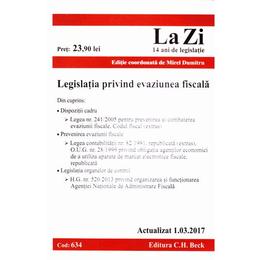 Legislatia privind evaziunea fiscala act. 1.03.2017, editura c.h. beck