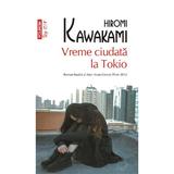 Vreme ciudata la Tokio - Hiromi Kawakami, editura Polirom