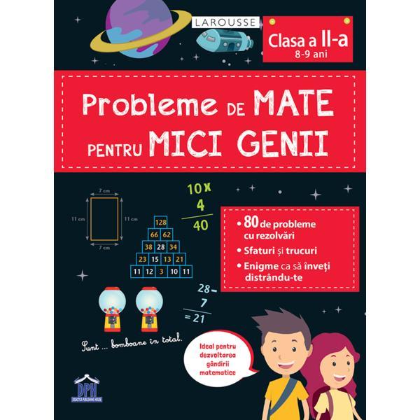 Probleme de mate pentru mici genii. Larousse - Clasa 2, editura Didactica Publishing House