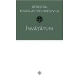 Invataturi - Sfantul Nicolae Velimirovici, editura Sophia